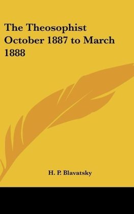 The Theosophist October 1887 to March 1888