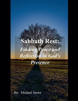 Sabbath Rest Finding Peace and Reflection in God's Presence