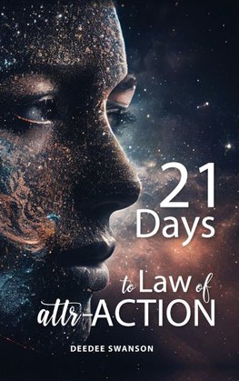 21 Days to Law of attr-ACTION