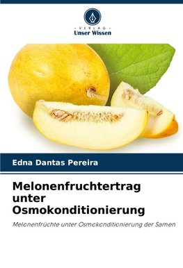 Melonenfruchtertrag unter Osmokonditionierung