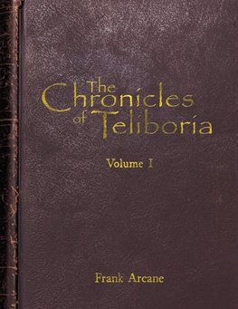 The Chronicles of Teliboria, Volume I