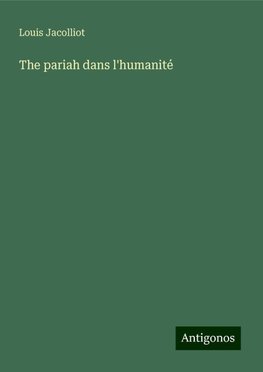 The pariah dans l'humanité