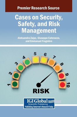 Cases on Security, Safety, and Risk Management
