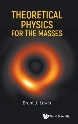 THEORETICAL PHYSICS FOR THE MASSES