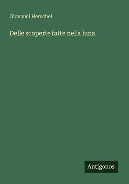 Delle scoperte fatte nella luna