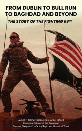 From Dublin to Bull Run to Baghdad and Beyond