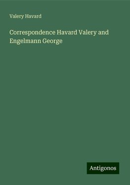 Correspondence Havard Valery and Engelmann George