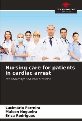 Nursing care for patients in cardiac arrest