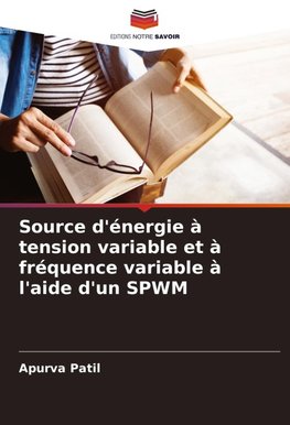 Source d'énergie à tension variable et à fréquence variable à l'aide d'un SPWM