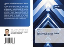 Optimizing 3D printed CuNiSn alloy for offshore use