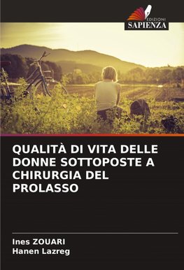 QUALITÀ DI VITA DELLE DONNE SOTTOPOSTE A CHIRURGIA DEL PROLASSO