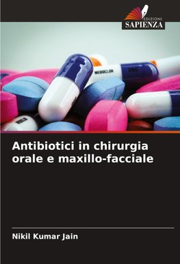 Antibiotici in chirurgia orale e maxillo-facciale