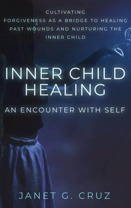 Inner Child Healing - An Encounter with Self