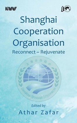 Shanghai Cooperation Organisation Reconnect ~ Rejuvenate
