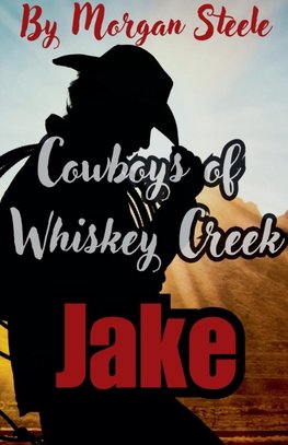 Cowboys of Whiskey Creek  "Jake"