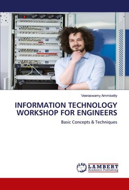 INFORMATION TECHNOLOGY WORKSHOP FOR ENGINEERS
