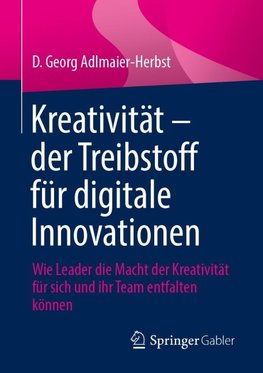 Kreativität - der Treibstoff für digitale Innovationen