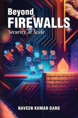 Beyond Firewalls