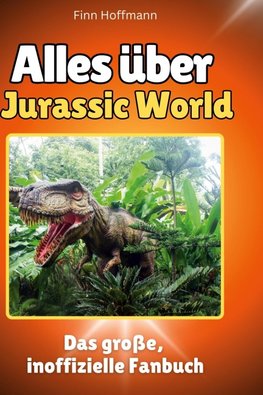 Alles über<br> Jurassic World