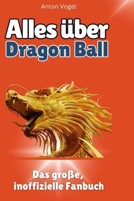 Alles über<br> Dragon Ball