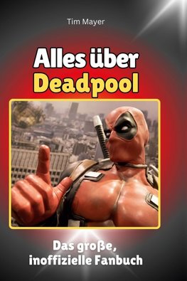 Alles über<br> Deadpool