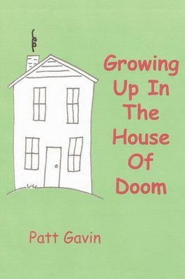 Growing Up In The House Of Doom