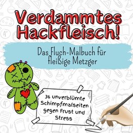 Verdammtes Hackfleisch!