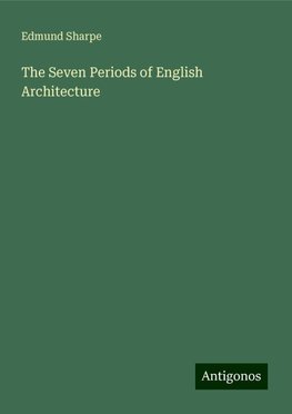 The Seven Periods of English Architecture
