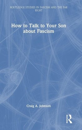 How to Talk to Your Son about Fascism