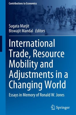 International Trade, Resource Mobility and Adjustments in a Changing World
