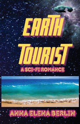 EARTH TOURIST  A Sci-Fi Romance
