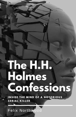 The H.H. Holmes Confessions