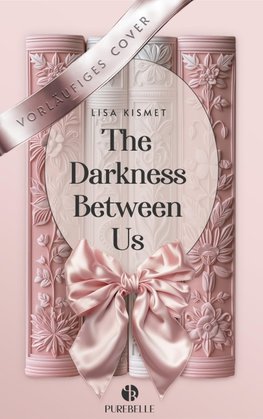 The Darkness Between Us | Mit wunderschönem Farbschnitt