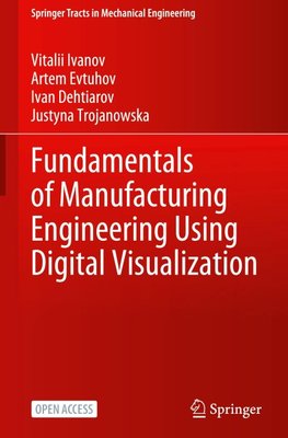 Fundamentals of Manufacturing Engineering Using Digital Visualization