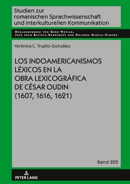 Los indoamericanismos léxicos en la obra lexicográfica de César Oudin (1607, 1616, 1621)