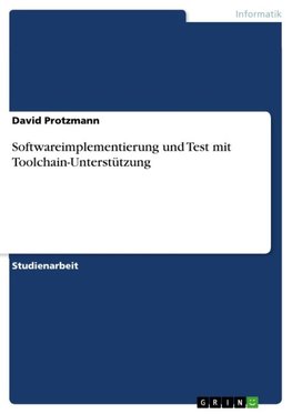 Softwareimplementierung und Test mit Toolchain-Unterstützung