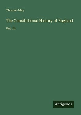 The Consitutional History of England