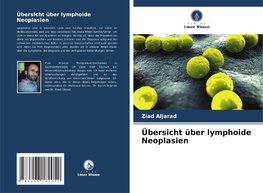 Übersicht über lymphoide Neoplasien