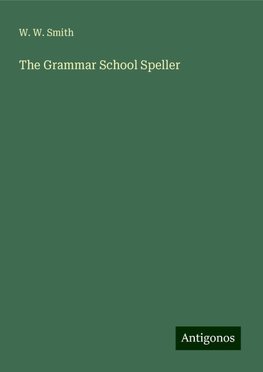 The Grammar School Speller