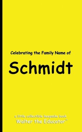 Celebrating the Family Name of Schmidt