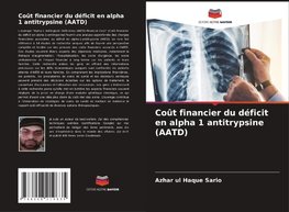 Coût financier du déficit en alpha 1 antitrypsine (AATD)