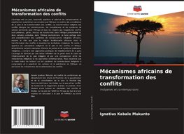 Mécanismes africains de transformation des conflits