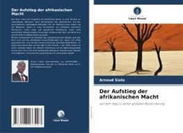 Der Aufstieg der afrikanischen Macht