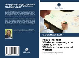Recycling oder Wiederverwendung von Stiften, die auf Whiteboards verwendet werden