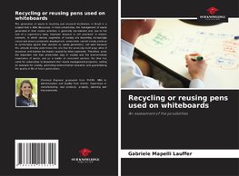 Recycling or reusing pens used on whiteboards