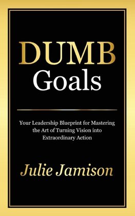 DUMB GOALS