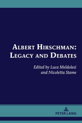 Albert Hirschman: Legacy and Debates