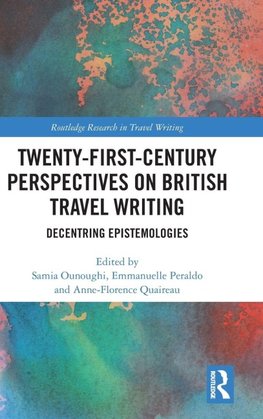 Twenty-First-Century Perspectives on British Travel Writing
