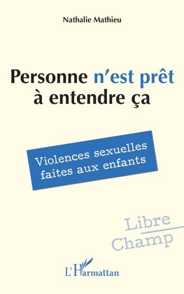 Personne n'est prêt à entendre ça