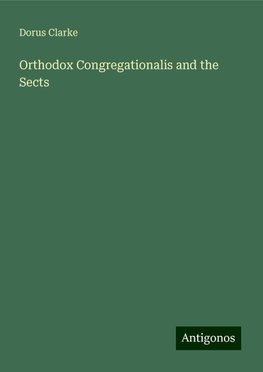 Orthodox Congregationalis and the Sects
